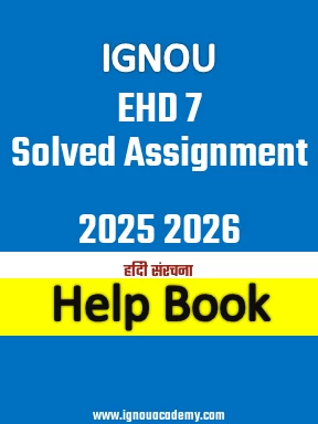 IGNOU EHD 7 Solved Assignment 2025 2026